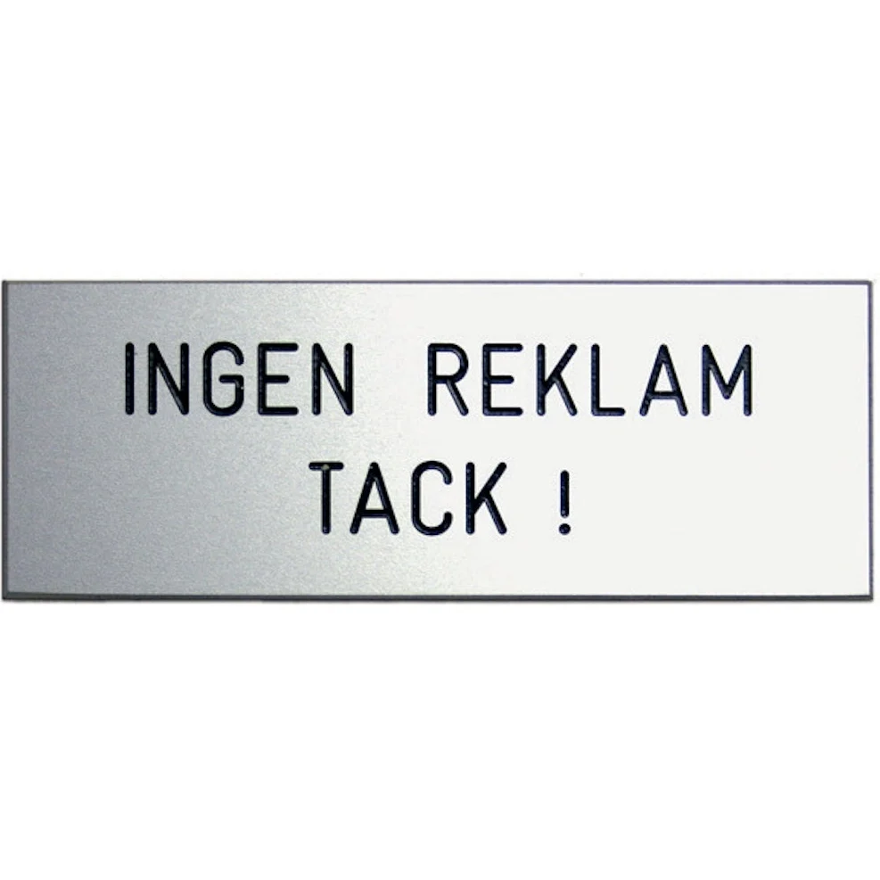 Ergonomisk design Skylt "INGEN REKLAM" Aluminium